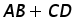 A B + C D