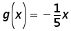 function g of x = negative (1 over 5 ) times x