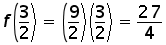 function f of (3 over 2) = (9 over 2) times (3 over 2) = 27 over 4