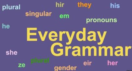 Everyday Grammar: Problems with Pronouns and Gender