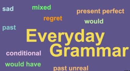 Everyday Grammar: Advanced Conditionals
